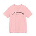 Day Drinking Tee — 'Day Drinking' Graphic T-Shirt (Est. 2005)