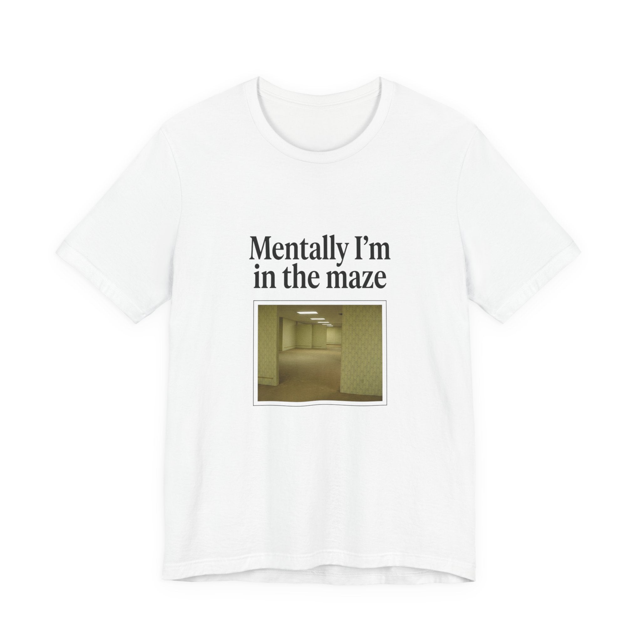 Mentally I'm in the Maze Backrooms T-Shirt