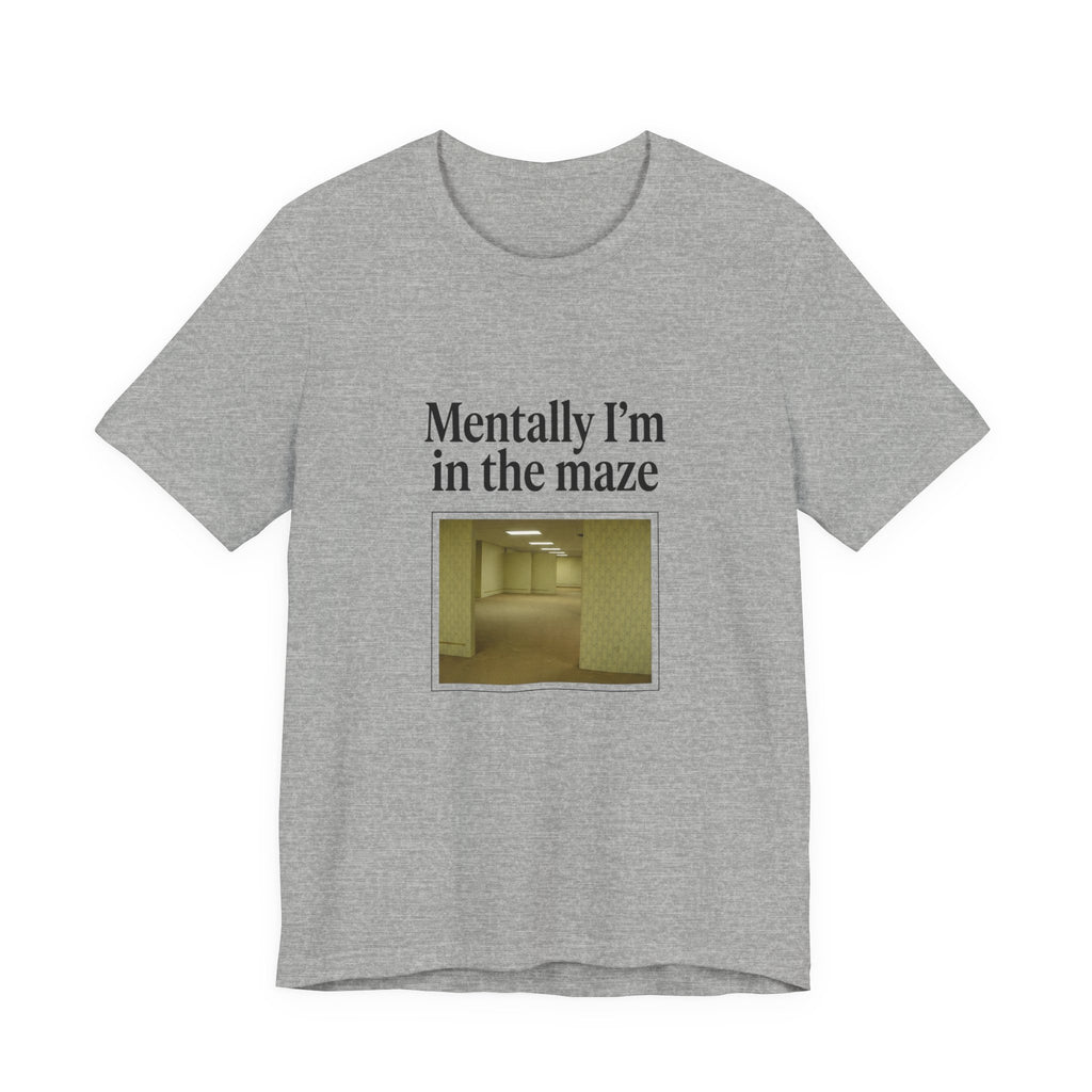 Mentally I'm in the Maze Backrooms T-Shirt