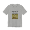 Mentally I'm in the Maze Backrooms T-Shirt