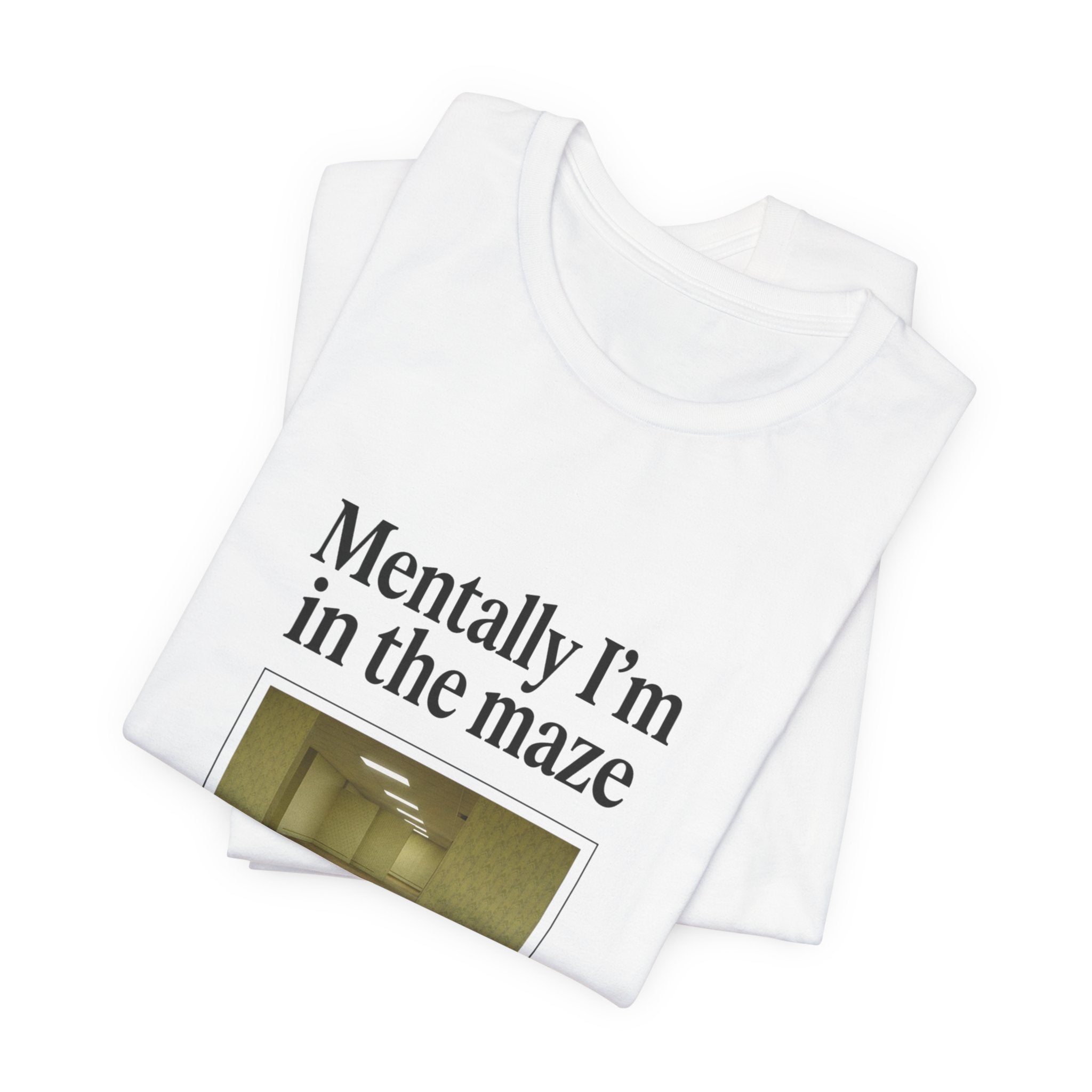 Mentally I'm in the Maze Backrooms T-Shirt