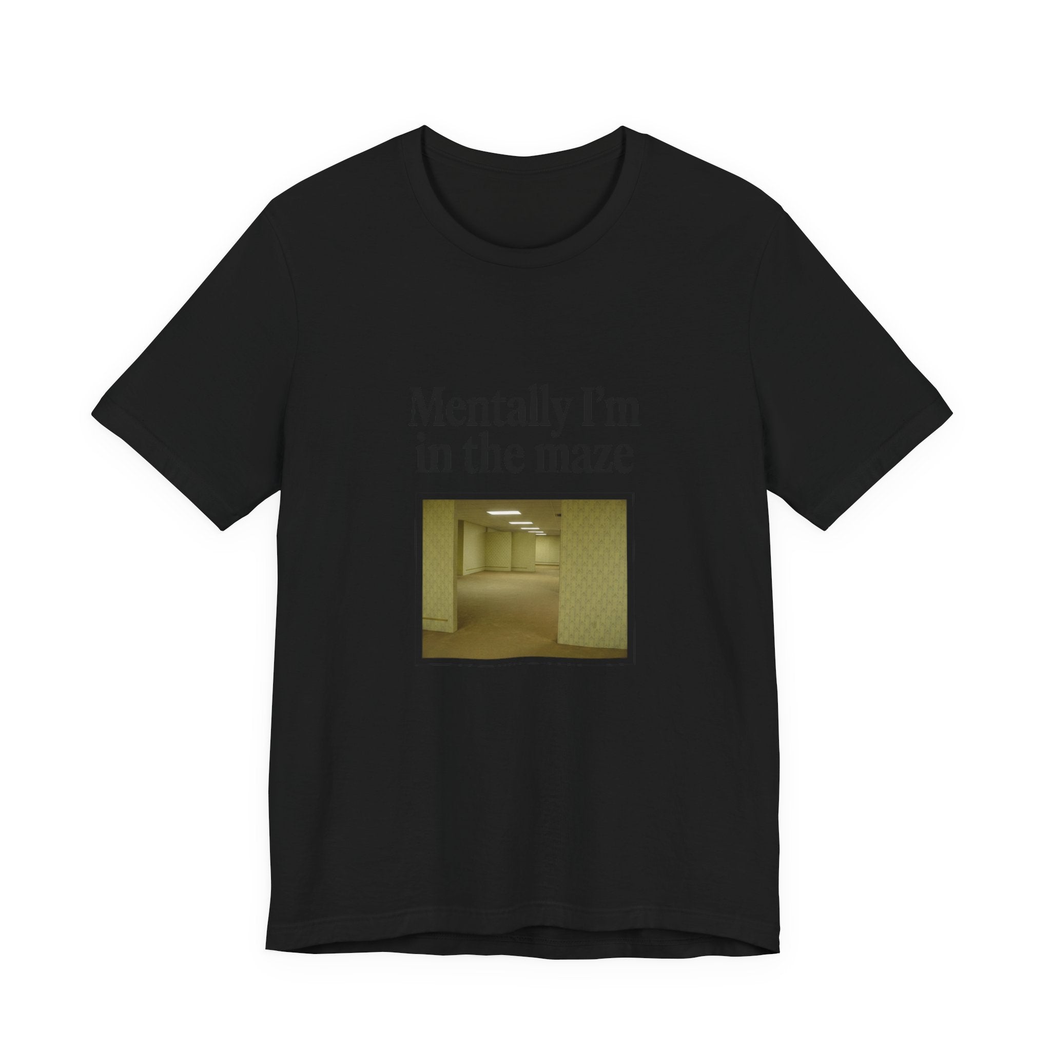 Mentally I'm in the Maze Backrooms T-Shirt