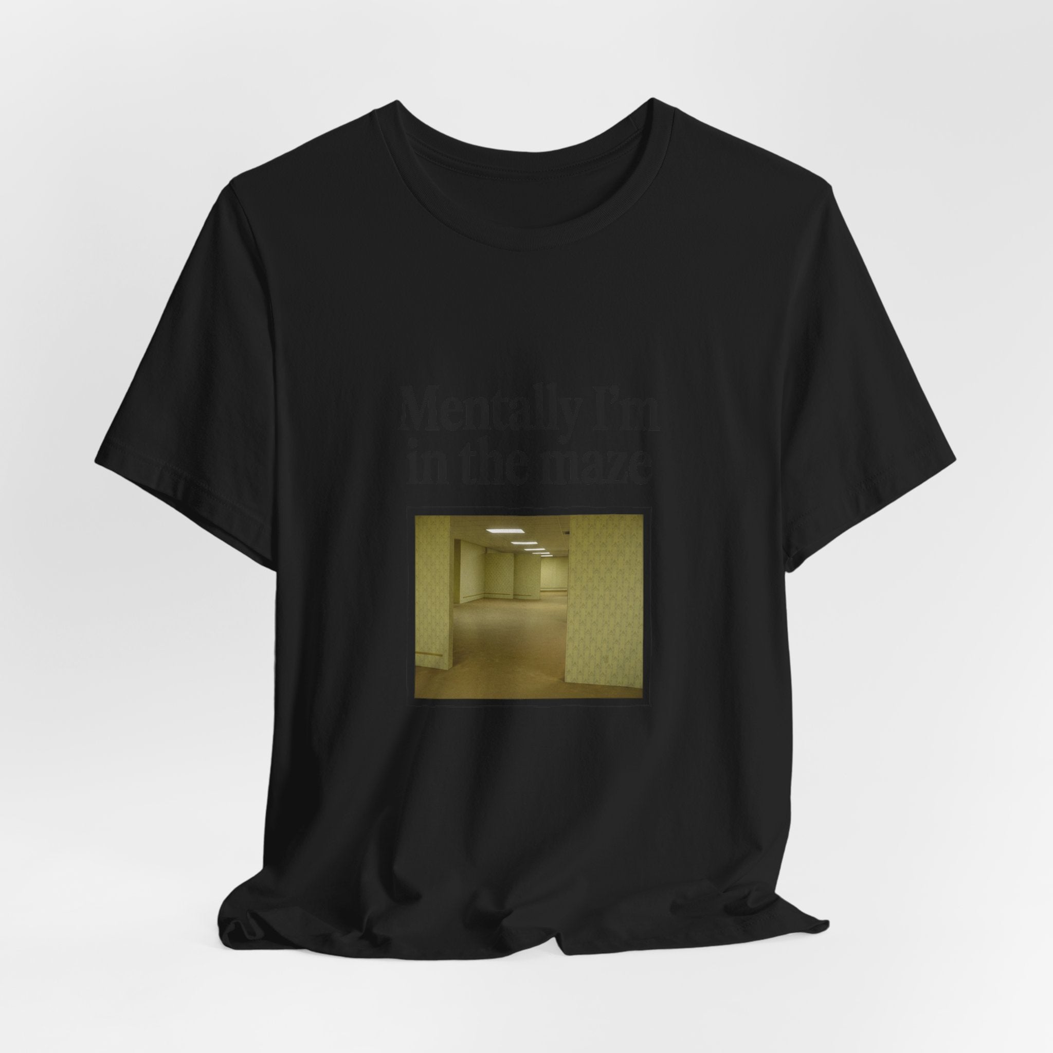 Mentally I'm in the Maze Backrooms T-Shirt