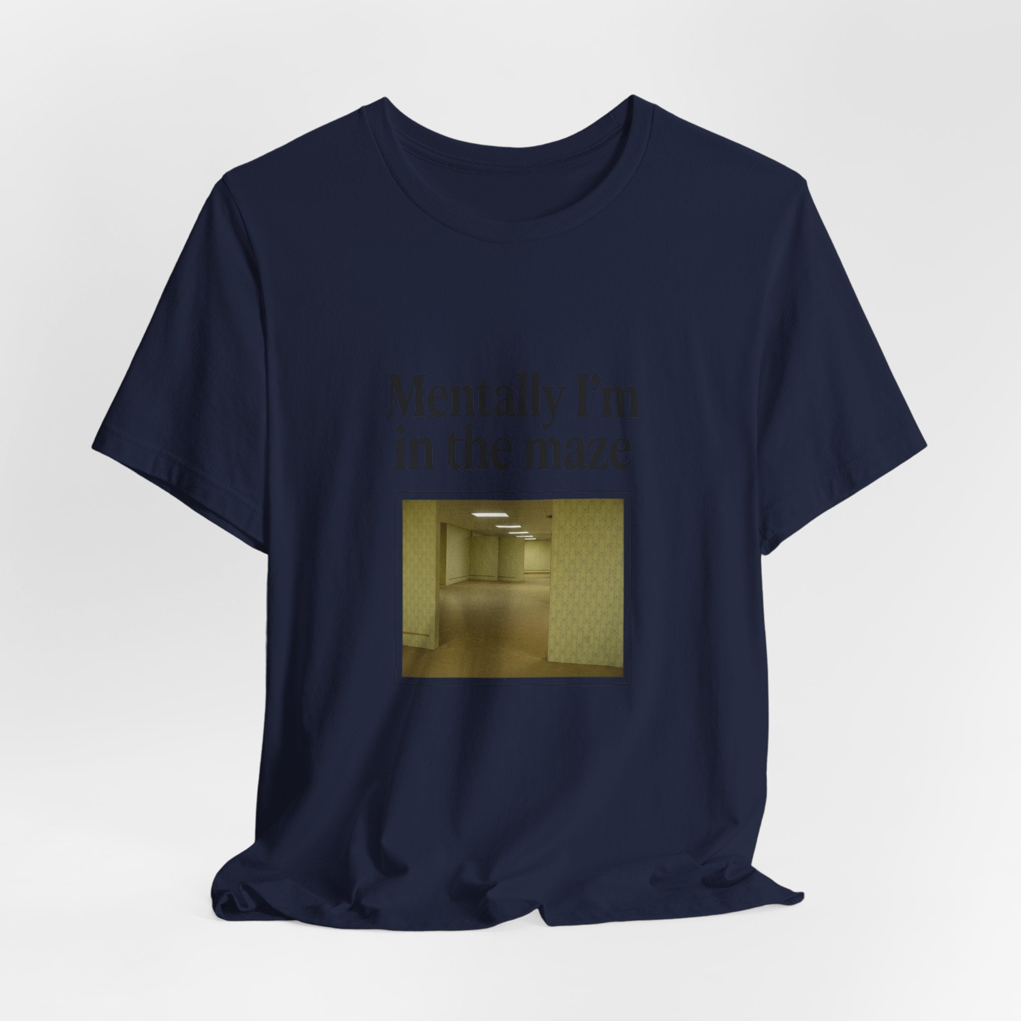 Mentally I'm in the Maze Backrooms T-Shirt