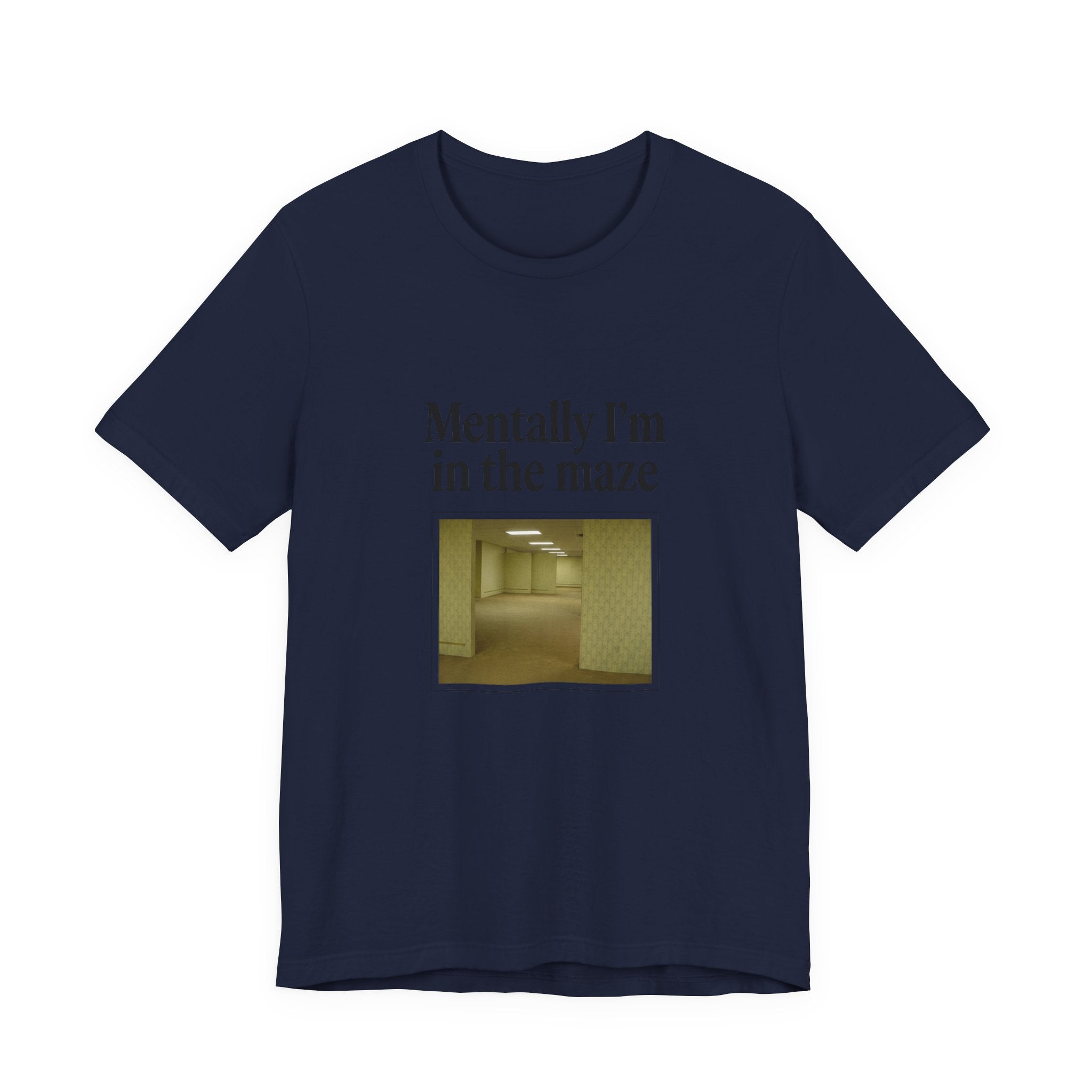 Mentally I'm in the Maze Backrooms T-Shirt