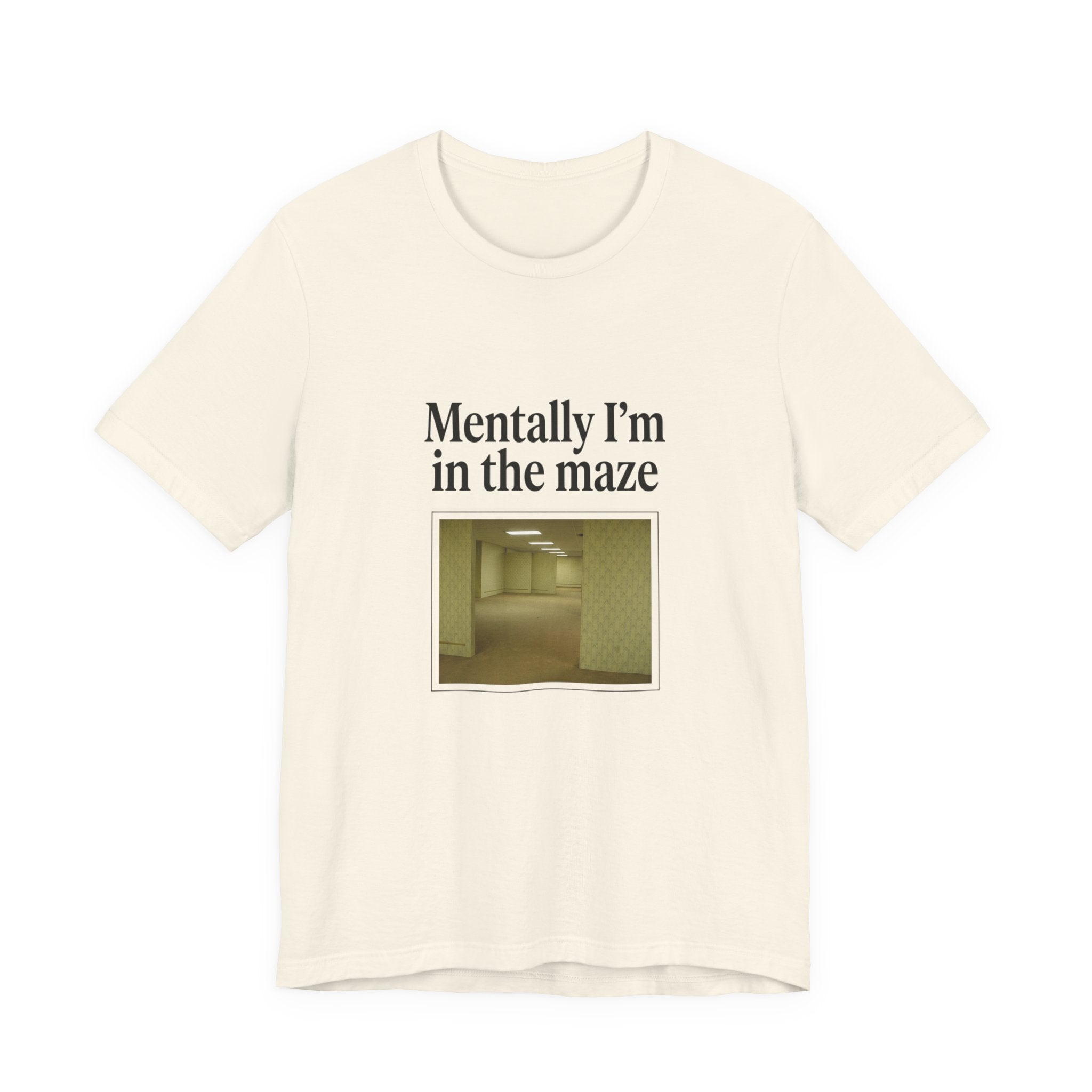 Mentally I'm in the Maze Backrooms T-Shirt